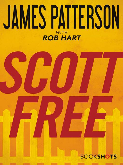 Title details for Scott Free by James Patterson - Available